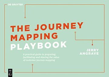 portada The Journey Mapping Playbook: A Practical Guide to Preparing, Facilitating and Unlocking the Value of Customer Journey Mapping (en Inglés)