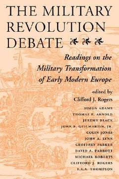 portada the military revolution debate: readings on the military transformation of early modern europe (en Inglés)