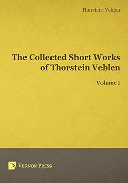 portada The Collected Short Works of Thorstein Veblen - Volume i (en Inglés)