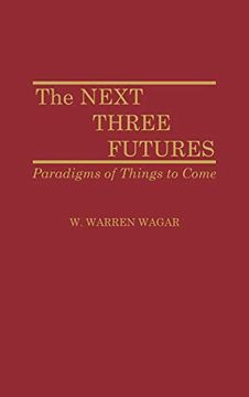 portada The Next Three Futures: Paradigms of Things to Come (in English)