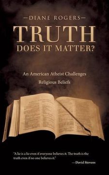 portada Truth-Does it Matter? An American Atheist Challenges Religious Beliefs (en Inglés)