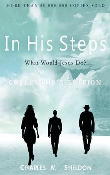 portada In His Steps: What Would Jesus Do?: Collector's Edition (en Inglés)