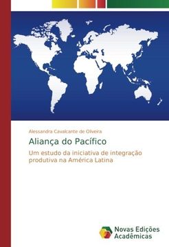 portada Aliança do Pacífico: Um estudo da iniciativa de integração produtiva na América Latina