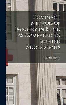 portada Dominant Method of Imagery in Blind as Compared to Sighted Adolescents (en Inglés)