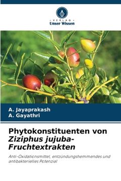 portada Phytokonstituenten von Ziziphus jujuba-Fruchtextrakten (en Alemán)
