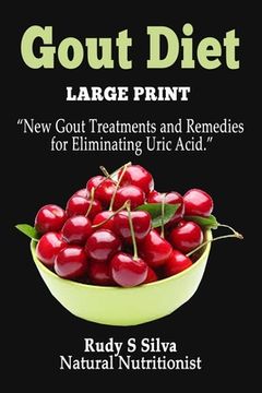 portada Gout Diet: Large Print: New Gout Treatments and Remedies for Eliminating Uric Acid