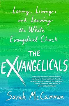portada The Exvangelicals: Loving, Living, and Leaving the White Evangelical Church (en Inglés)