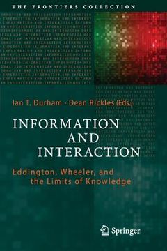 portada Information and Interaction: Eddington, Wheeler, and the Limits of Knowledge (en Inglés)