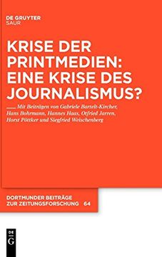 portada Krise der Printmedien: Eine Krise des Journalismus? (Dortmunder Beitr ge zur Zeitungsforschung) (en Alemán)