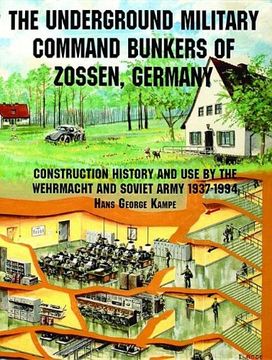 portada Underground Military Command Bunkers of Zossen, Germany: Construction, History & Use by the Wehrmacht and Soviet Army 1937-1994: Construction, History ... (Schiffer Military/Aviation History)