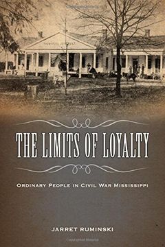 portada The Limits of Loyalty: Ordinary People in Civil War Mississippi