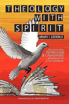 portada theology with spirit: the future of the pentecostal & charismatic movements in the twenty-first century (en Inglés)