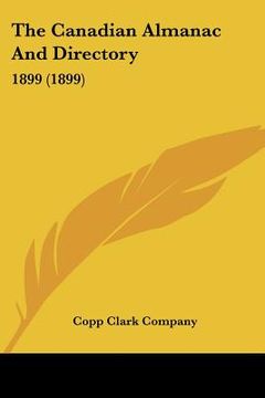 portada the canadian almanac and directory: 1899 (1899) (en Inglés)