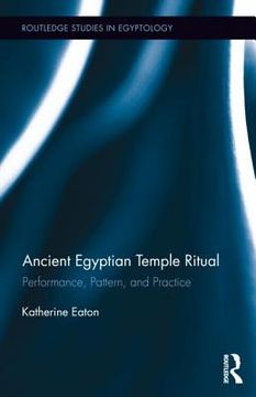 portada ancient egyptian temple ritual: performance, patterns, and practice (en Inglés)