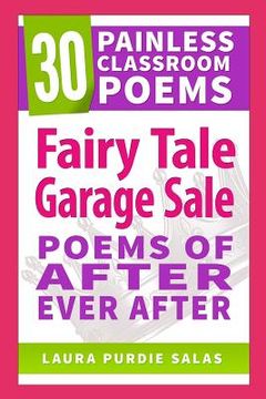 portada Fairy Tale Garage Sale: Poems of After Ever After (en Inglés)