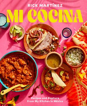 portada Mi Cocina: Recipes and Rapture From my Kitchen in Mexico: A Cookbook (en Inglés)