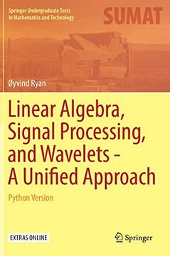 portada Linear Algebra, Signal Processing, and Wavelets - a Unified Approach: Python Version (Springer Undergraduate Texts in Mathematics and Technology) 