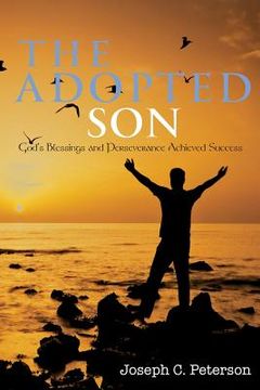 portada The Adopted Son: God's Blessings and Perseverance Achieved Success (en Inglés)