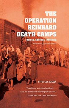 portada The Operation Reinhard Death Camps, Revised and Expanded Edition: Belzec, Sobibor, Treblinka (en Inglés)