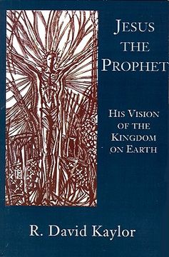 portada jesus the prophet: his vision of the kingdom on earth (en Inglés)