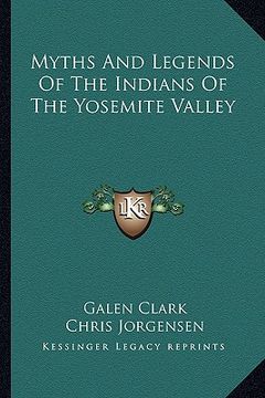 portada myths and legends of the indians of the yosemite valley (en Inglés)