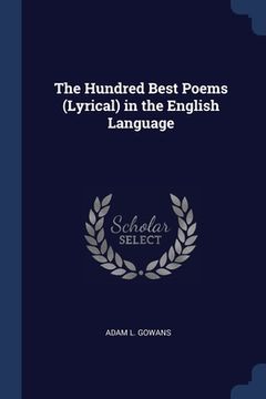portada The Hundred Best Poems (Lyrical) in the English Language (en Inglés)
