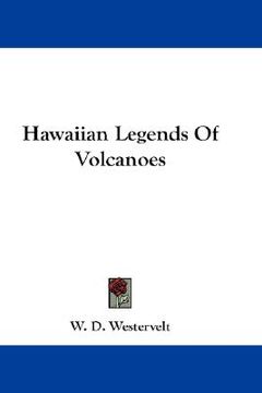 portada hawaiian legends of volcanoes (en Inglés)