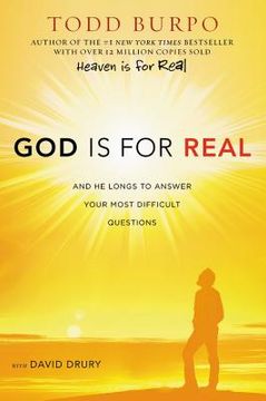 portada God is for Real: And he Longs to Answer Your Most Difficult Questions (en Inglés)