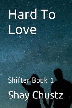 portada Hard to Love: Shifter Book 1 (in English)