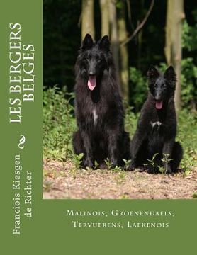 portada les bergers belges: Malinois, Groenendael, Tervueren, Laekenois (en Francés)