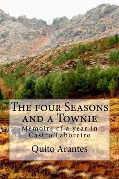 portada The four Seasons and a Townie: Memoirs of a year in Castro Laboreiro