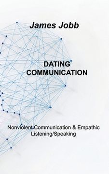 portada Dating Communication: Nonviolent Communication & Empathic Listening/Speaking (en Inglés)