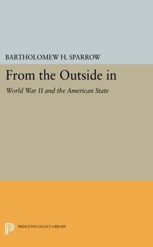 portada From the Outside in: World war ii and the American State (Princeton Studies in American Politics: Historical, International, and Comparative Perspectives) 