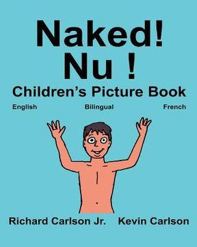 portada Naked! Nu !: Children's Picture Book English-French (Bilingual Edition) (www.rich.center) (en Inglés)