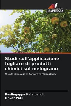 portada Studi sull'applicazione fogliare di prodotti chimici sul melograno (in Italian)