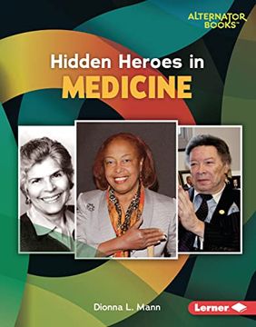 portada Hidden Heroes in Medicine (Who Else in History? (Alternator Books ®)) 