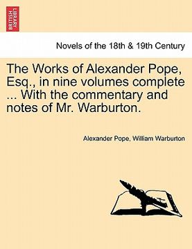 portada the works of alexander pope, esq., in nine volumes complete ... with the commentary and notes of mr. warburton.