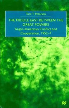 portada the middle east between the great powers: anglo-american conflict and cooperation, 1952 - 1957 (in English)