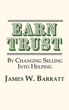 portada EARN TRUST By Changing Selling Into Helping: Practical Tips for Client Development & Networking 