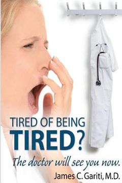 portada tired of being tired? the doctor will see you now (en Inglés)