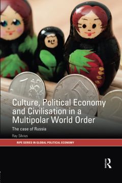 portada Culture, Political Economy and Civilisation in a Multipolar World Order: The Case of Russia (Ripe Series in Global Political Economy) 