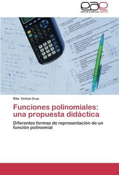 portada Funciones Polinomiales: Una Propuesta Didáctica: Diferentes Formas de Representación de un Función Polinomial (in Spanish)