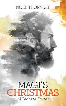 portada Magi's Christmas: 33 Years to Easter (en Inglés)