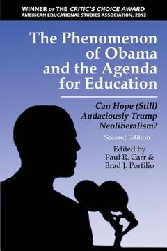 portada The Phenomenon of Obama and the Agenda for Education: Can Hope (Still)Audaciously Trump Neoliberalism? (Second Edition) (en Inglés)