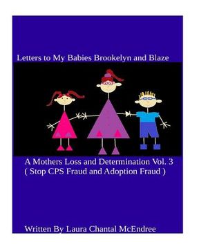 portada Letters To My Babies Brookelyn and Blaze, A Mothers Loss and Determination: Letters To My Babies (en Inglés)