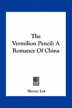 portada the vermilion pencil: a romance of china (en Inglés)