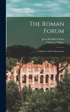 portada The Roman Forum: Its History And Its Monuments (en Inglés)