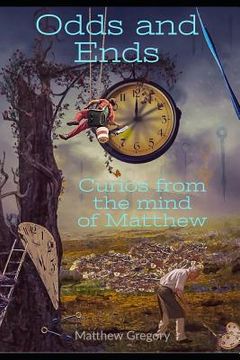 portada Odds and Ends: Curios from the Mind of Matthew (en Inglés)