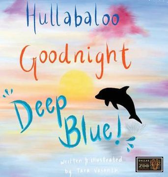 portada Hullabaloo! Goodnight Deep Blue: A bedtime story for animals, kids, and parents! (en Inglés)