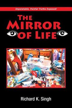 portada The Mirror of Life: Unpalatable, Painful Truths Exposed! (en Inglés)